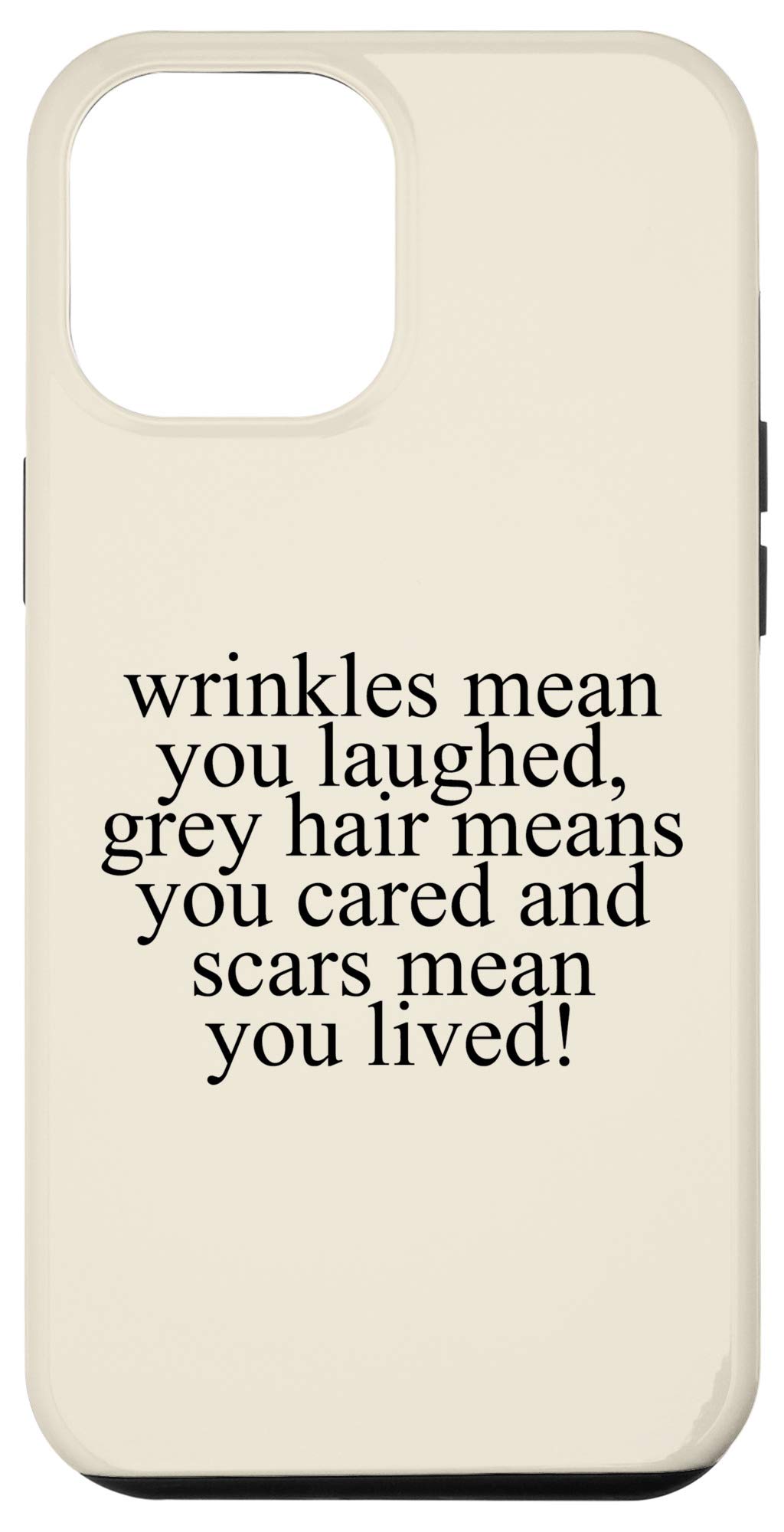 Amazon.com: iPhone 12 Pro Max Wrinkles Grey Hair Scars Sayings Motivational  Quotes Gift Case : Cell Phones & Accessories