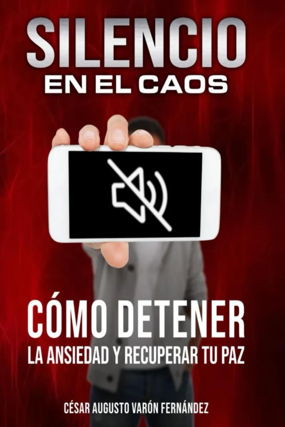 SILENCIO EN EL CAOS: CÓMO DETENER LA ANSIEDAD Y RECUPERAR TU PAZ: Estrategias Prácticas para controlar la Ansiedad y Vivir con Calma