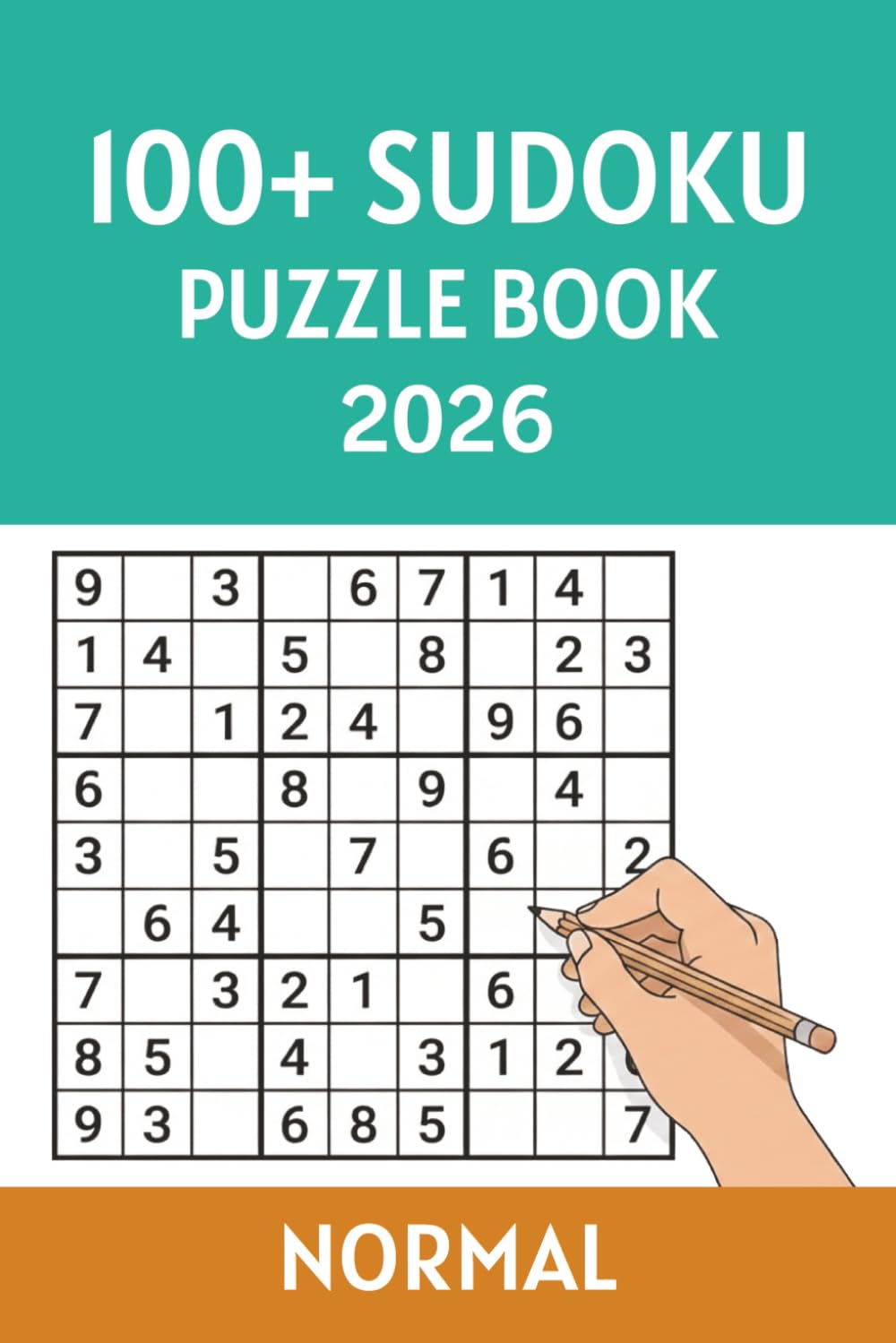 100+ Sudoku Puzzle Book 2026: 2026 Edition, Normal Difficulty, 100+ Sudokus, 6x9 Inches, 220 Pages, Sudoku Puzzle Book, Solution Included