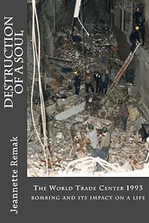 Destruction of a Soul: The World Trade Center 1993 bombing and its impact on a life