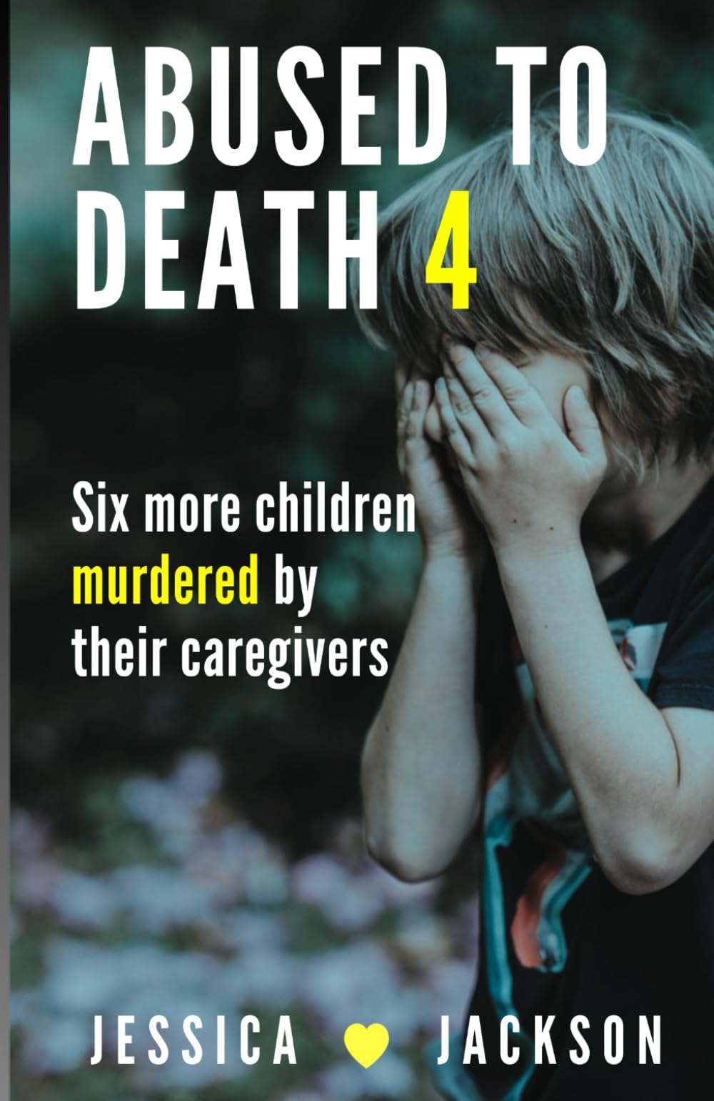 ABUSED TO DEATH 4: Murdered by their caregivers – child abuse true crime stories