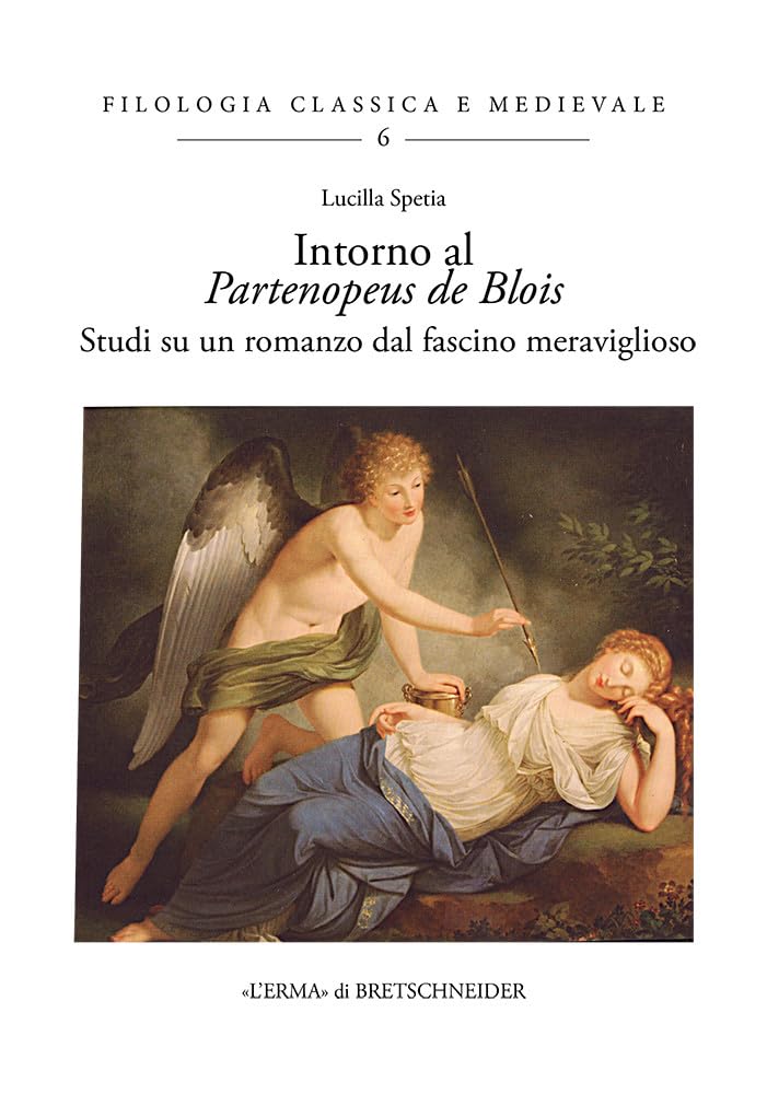 Intorno Al «Partenopeus De Blois». Studi Su Un Romanzo Dal Fascino Meraviglioso - 4