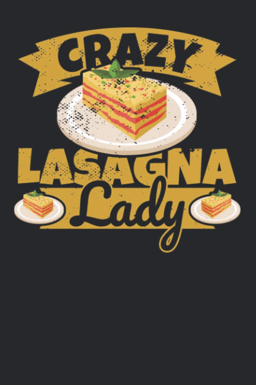 Notebook lined: Crazy Lasagna Lady