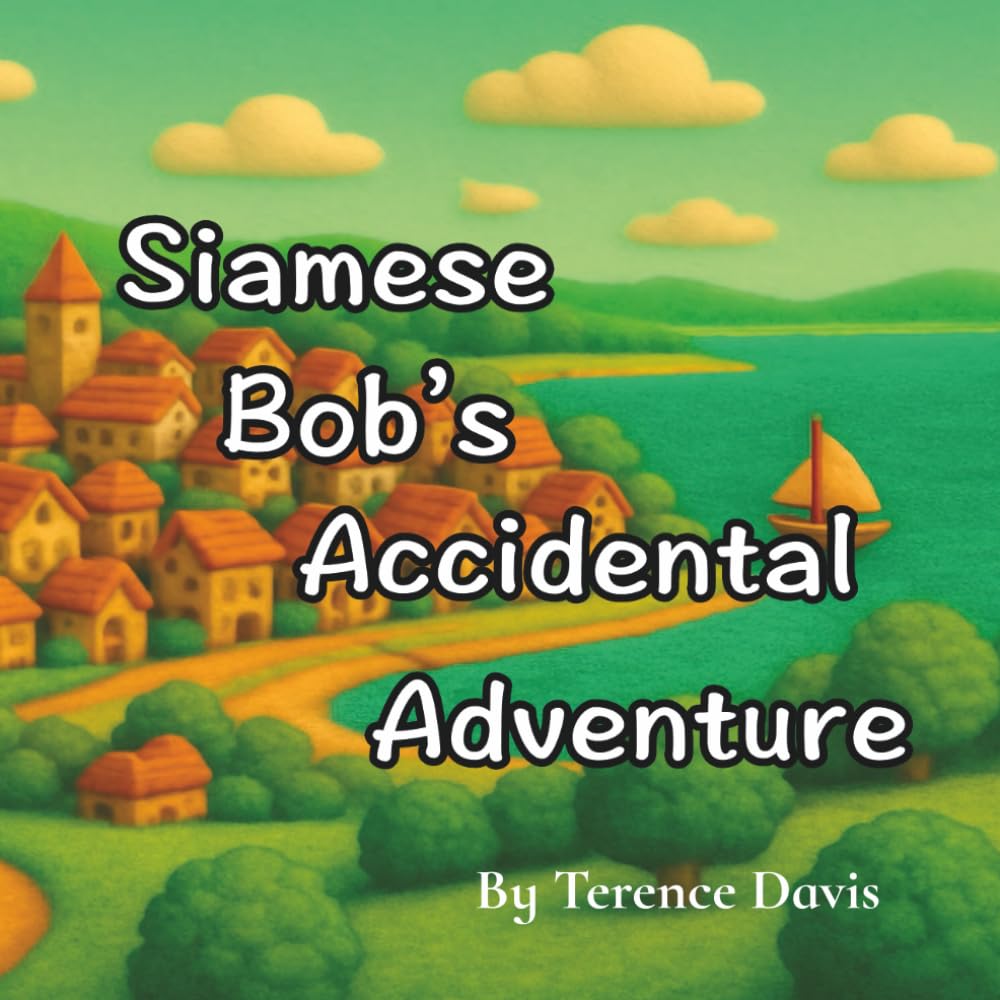 Siamese Bob's Accidental Adventure (Tales From Percival's Garden)