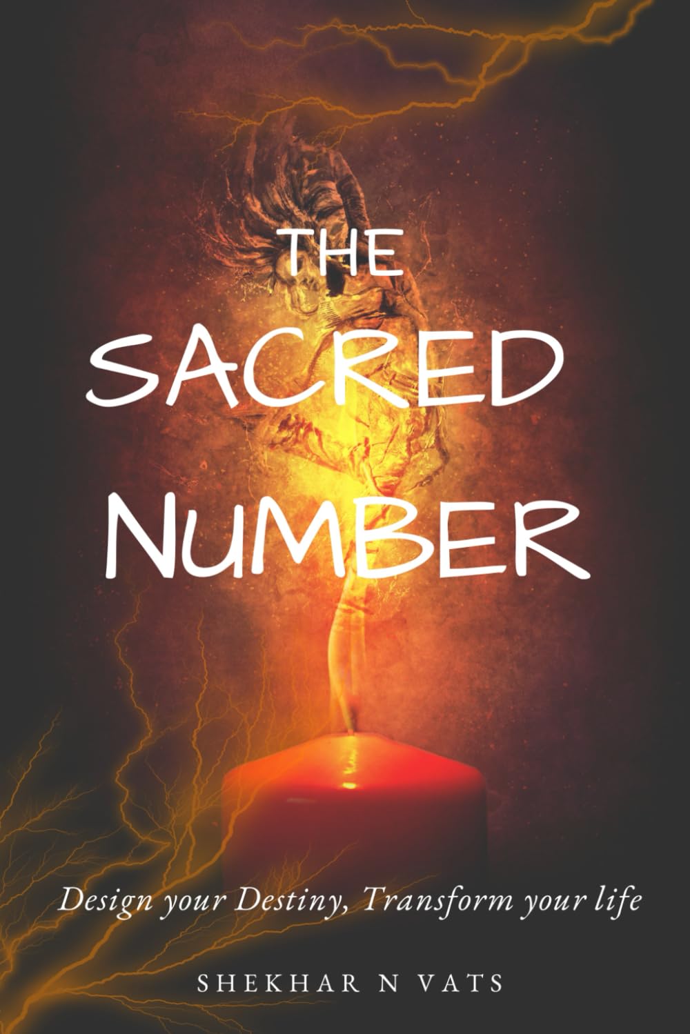 The Sacred Number: Design Your Destiny, Transform Your Life