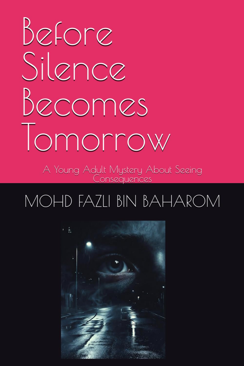 Before Silence Becomes Tomorrow: A Young Adult Mystery About Seeing Consequences