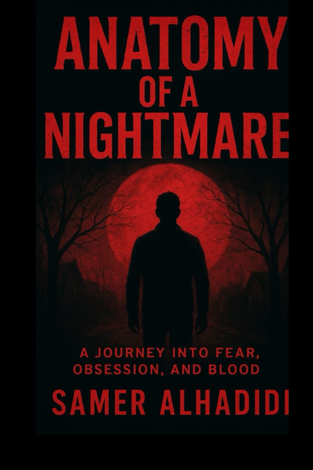 Anatomy of a Nightmare: A Journey Into Fear, Obsession, and Blood