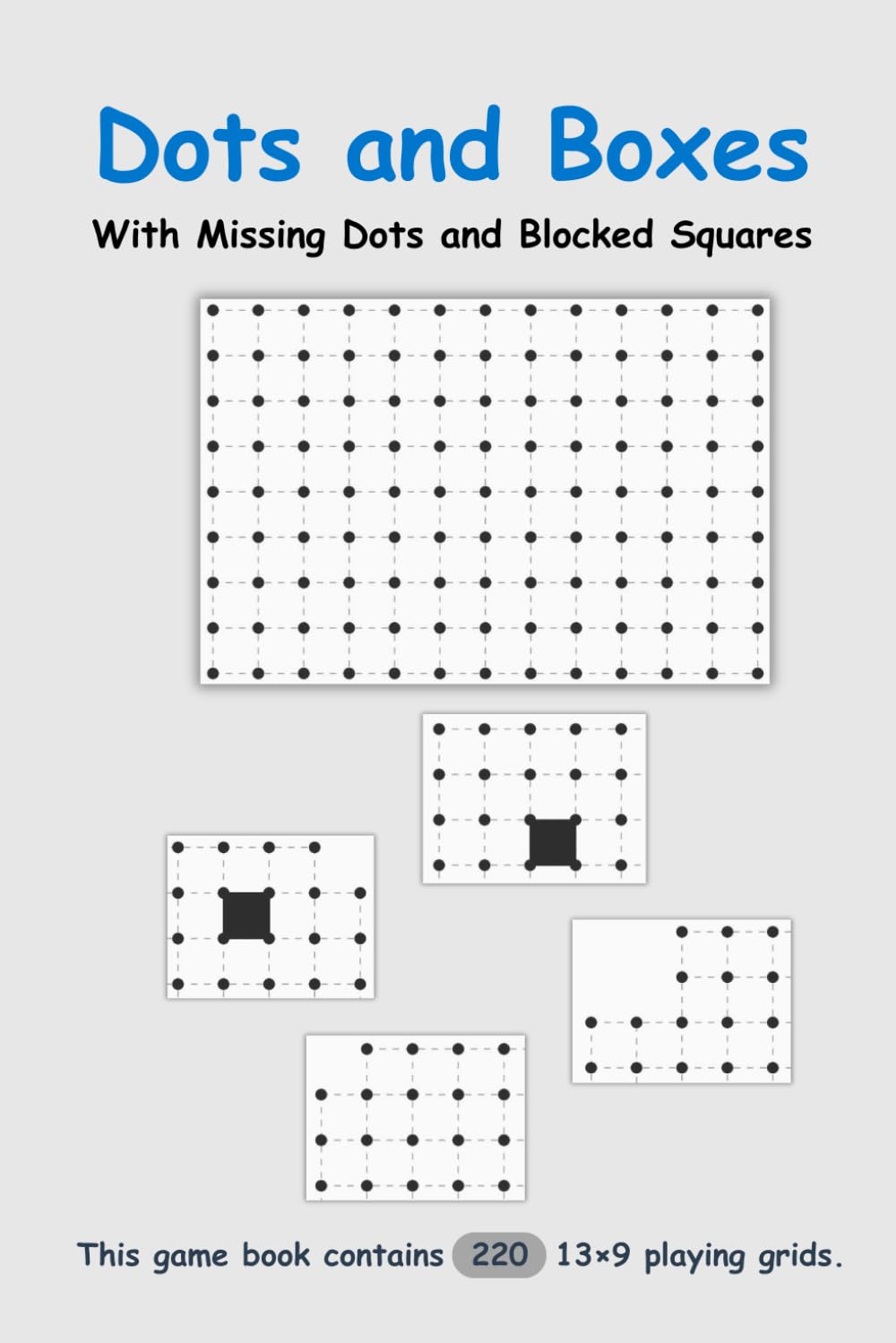 Dots and Boxes Game Book: With Missing Dots and Blocked Squares
