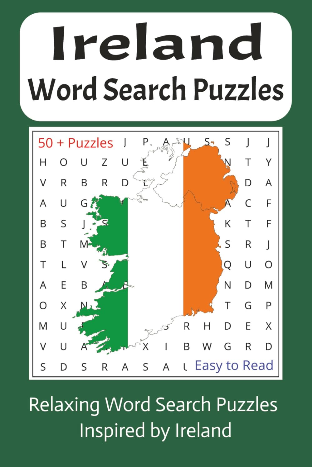 Ireland Word Search Puzzles: Ireland Word Search Puzzles with Easy to Read Print about Ireland, Irish culture, Irish music, Dance and more | 6x9 ... for Vacations, Holidays and Relaxation.