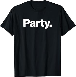 The word Party | A design that says Party T-Shirt