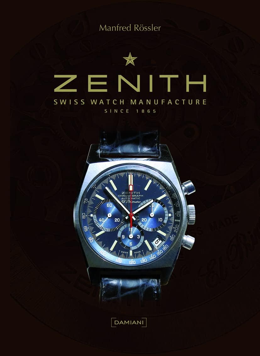Zenith: Swiss Watch Manufacture Since 1865 Hardcover – February 1, 2009