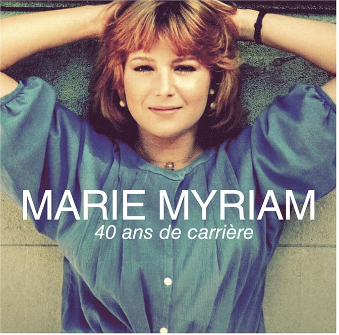 Marie Myriam - 40 Ans de Carrière