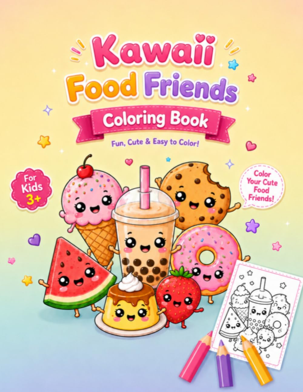 Kawaii Food Friends Coloring Book: Cute and Easy Coloring Pages with Sweet Treats, Desserts, and Drinks for Kids and Adults