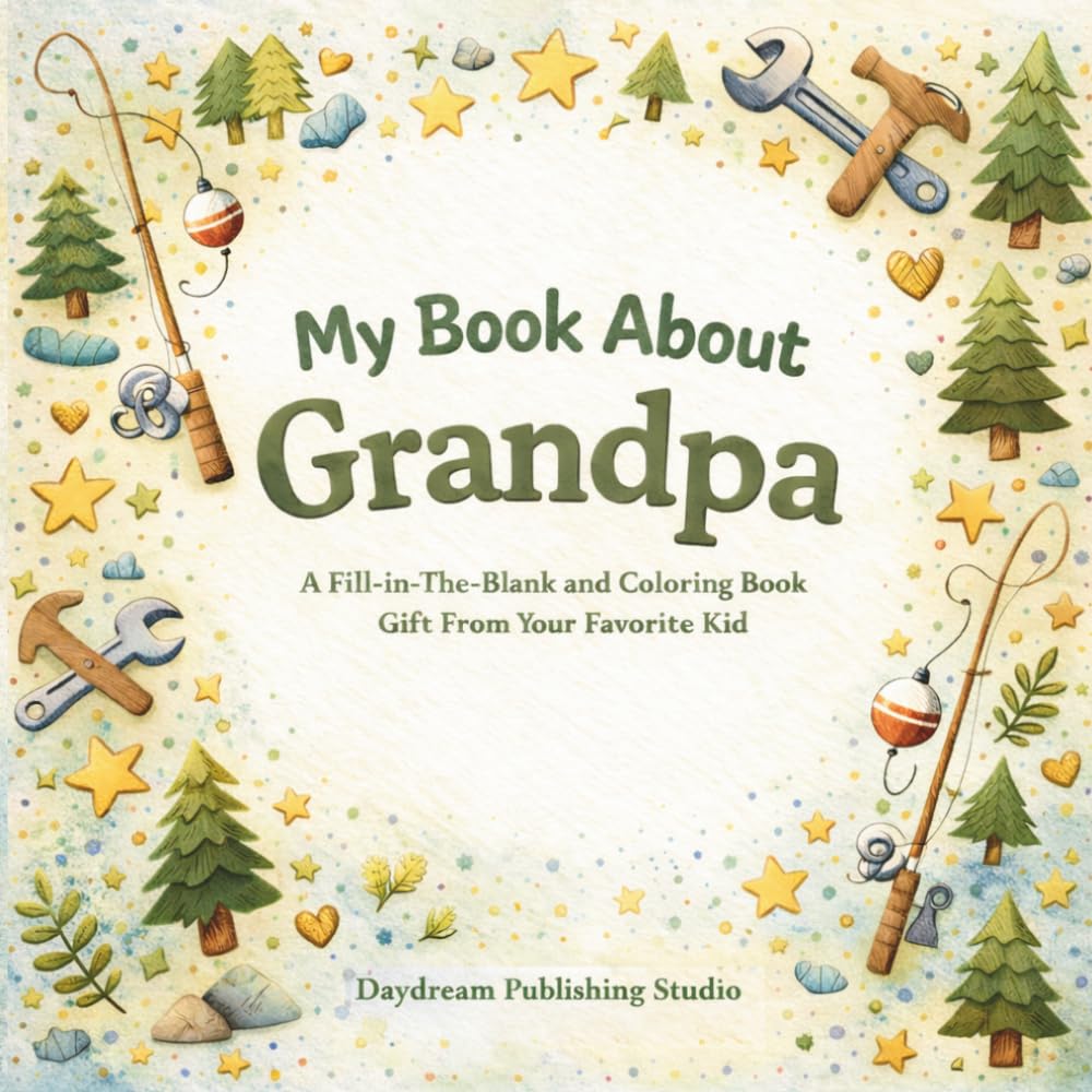 My Book About Grandpa: A Fill-In-The-Blank and Coloring Book Gift From Your Favorite Grandchild