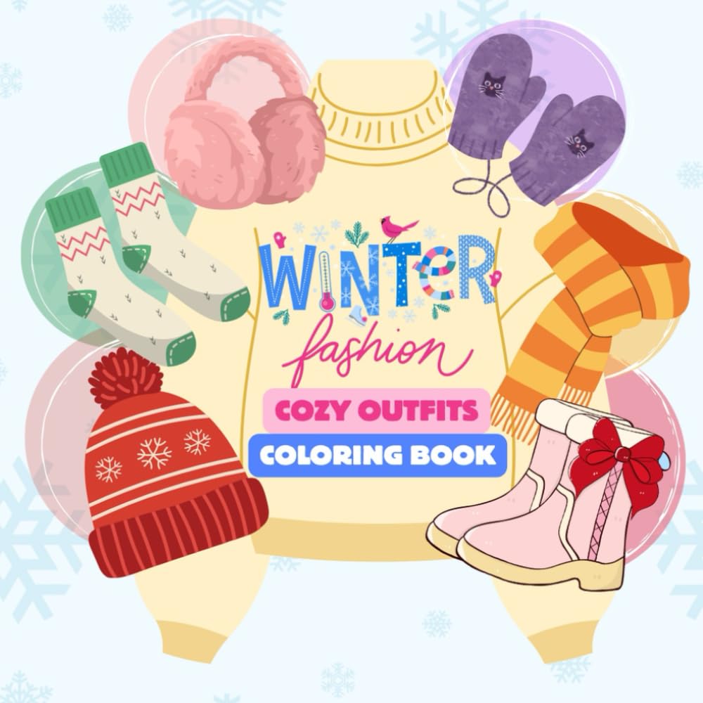 Winter Fashion Coloring Book: Cozy Winter Outfits and Stylish Cold-Weather Looks to Color