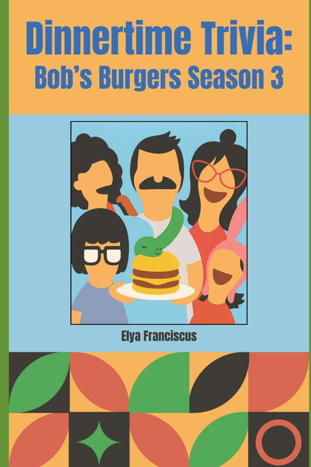 Bob's Burgers Season 3: A Dinner Time Trivia Book