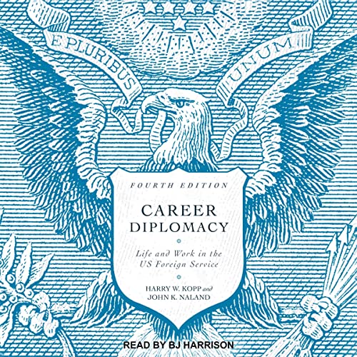 Career Diplomacy by Harry W. Kopp, John K. Naland episode artwork