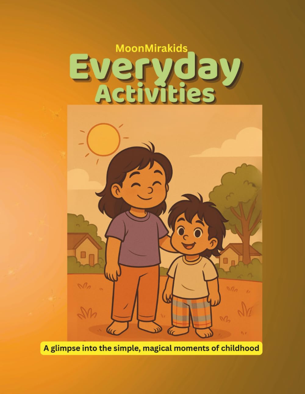 MoonMiraKids: Everyday Activities: A gentle book of childhood routines, love, and family moments (MoonMiraKids Everyday Life Series)