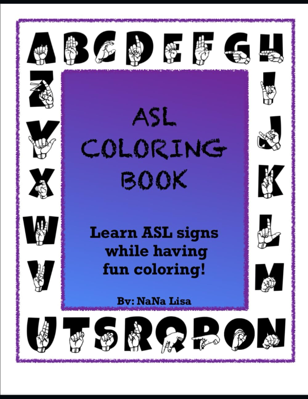 ASL Coloring Book: Learn ASL signs while having fun coloring!
