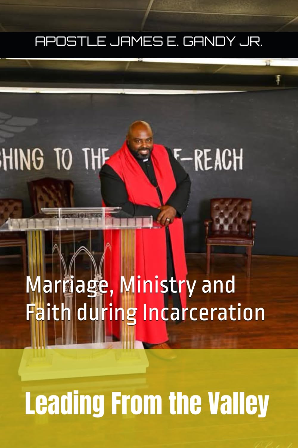 Leading From the Valley: Marriage, Ministry and Faith during Incarceration