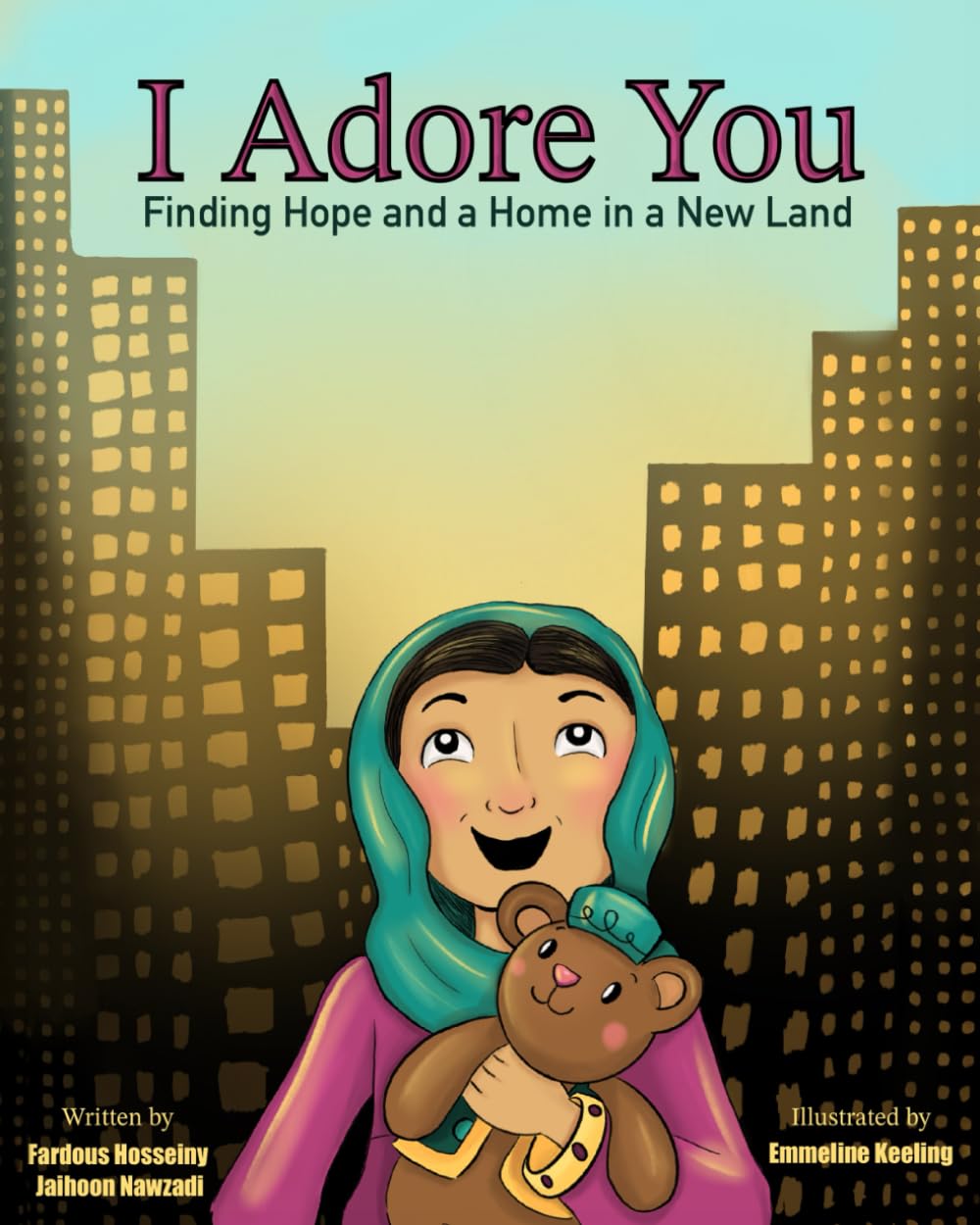 I Adore You: Finding Hope and a Home in a New Land