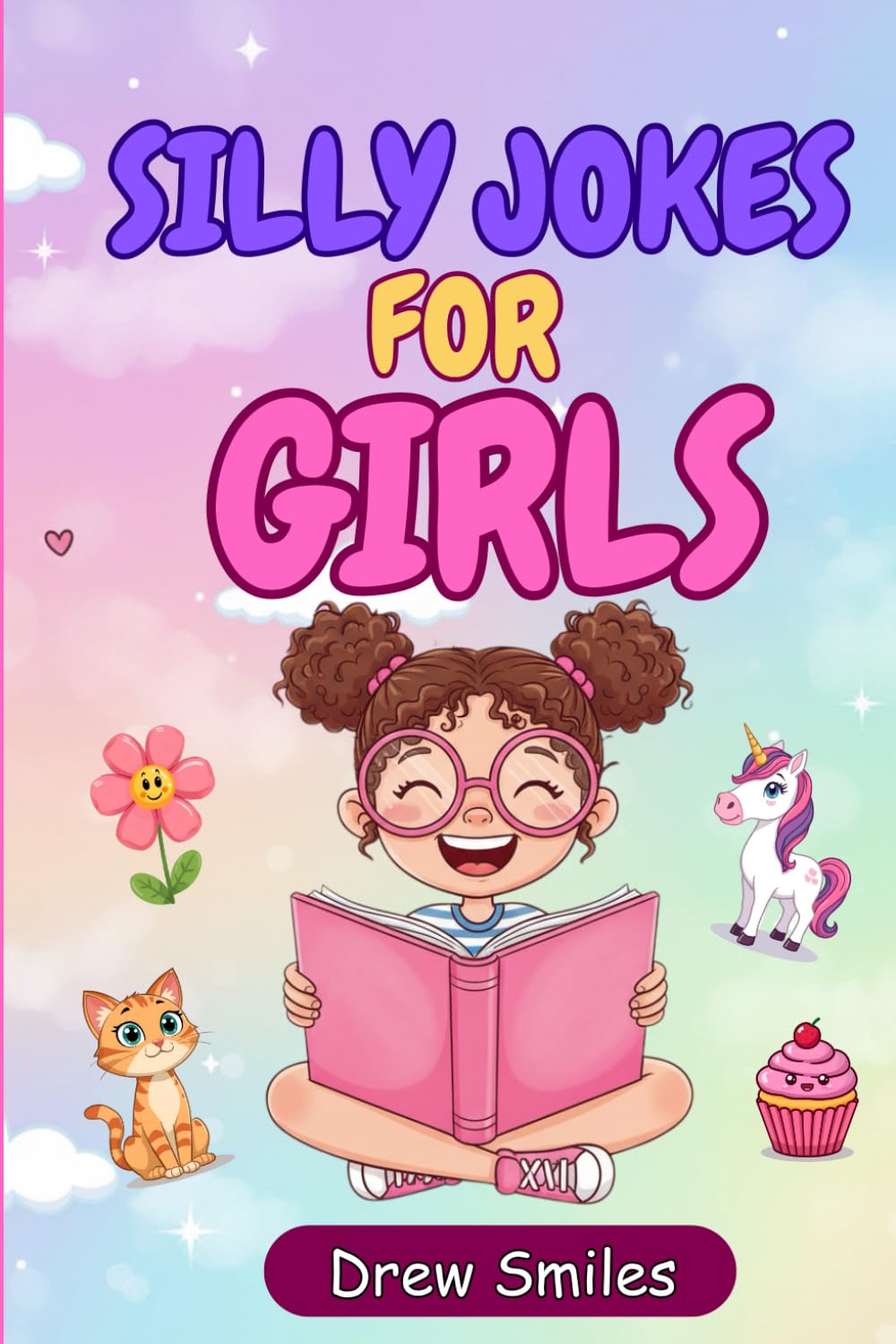 Silly Jokes For Girls: Funny Girl Joke Book for Kids ages 6-8