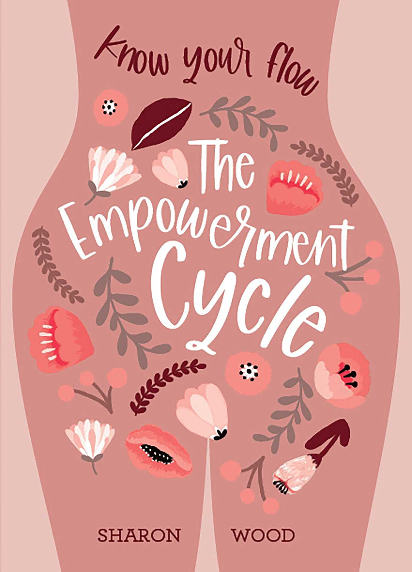 The Empowerment Cycle : Embrace your powerful Goddess cycle