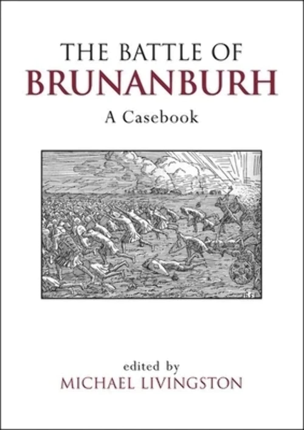 The Battle of Brunanburh: A Casebook (Liverpool Historical Casebooks)