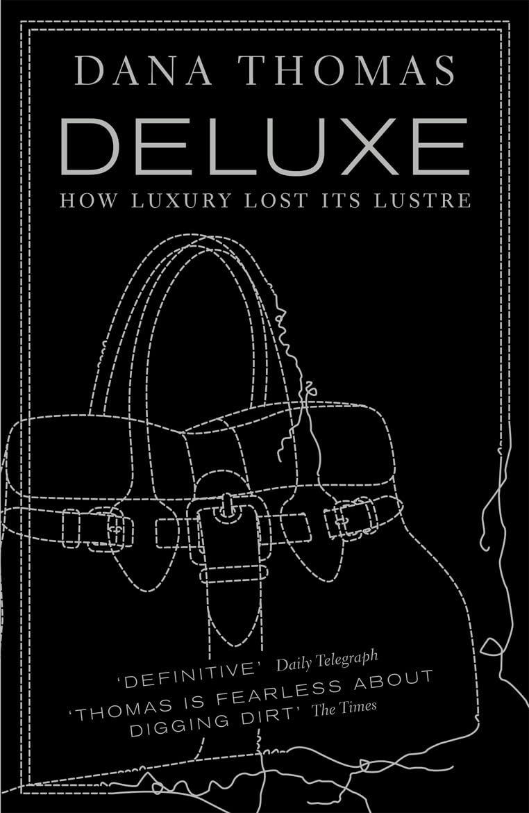 Deluxe How Luxury Lost its Lustre by Dana Thomas (Paperback Book)