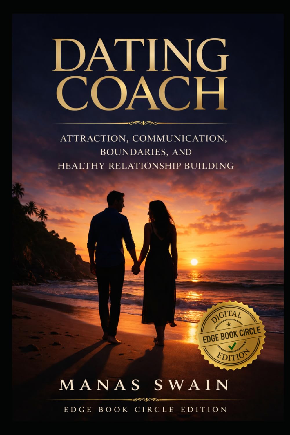 Dating Coach: Attraction, Communication, Boundaries, and Healthy Relationship Building