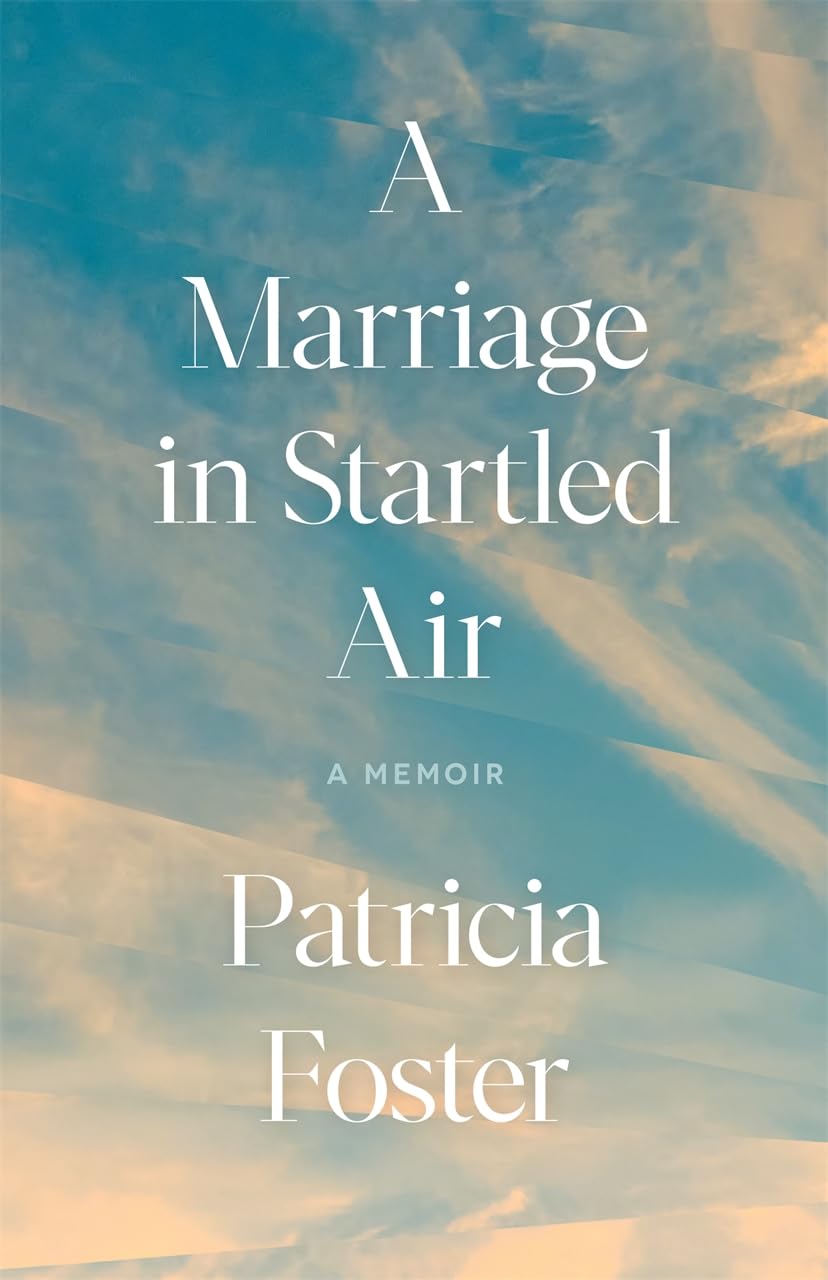 A Marriage in Startled Air: A Memoir (Crux: The Georgia Series in Literary Nonfiction)