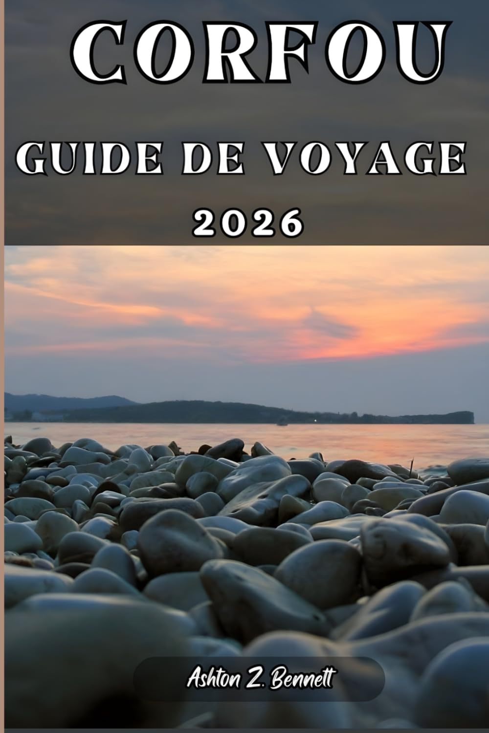 CORFOU GUIDE DE VOYAGE: Votre compagnon de voyage pour un séjour mémorable lors de votre visite de cette destination.
