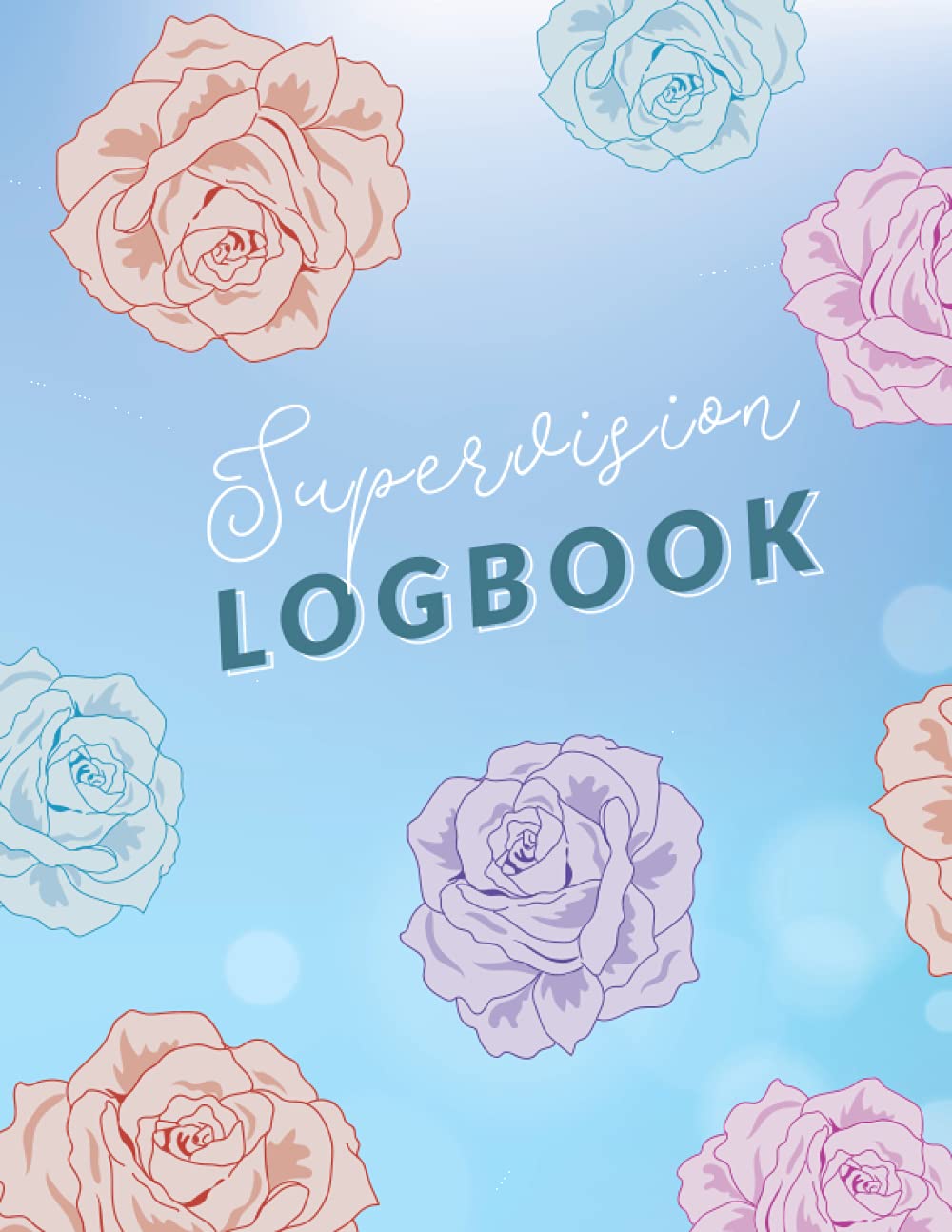 Supervision Log Book: Training Monitoring Planner Notebook Perfect for Therapists, Counsellors, Managers