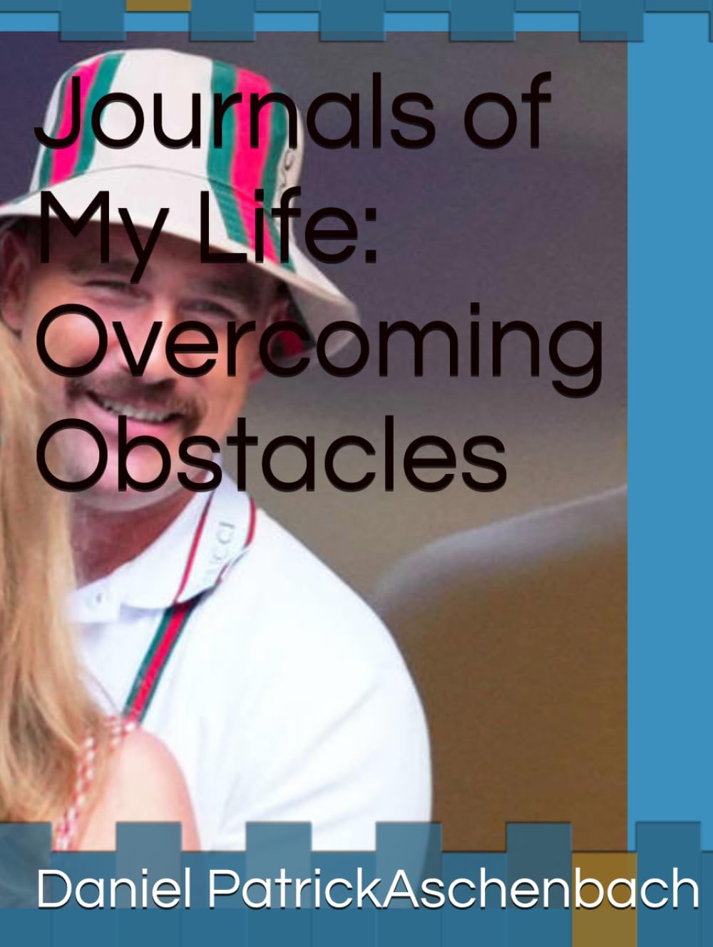 Journals of My Life: Overcoming Obstacles