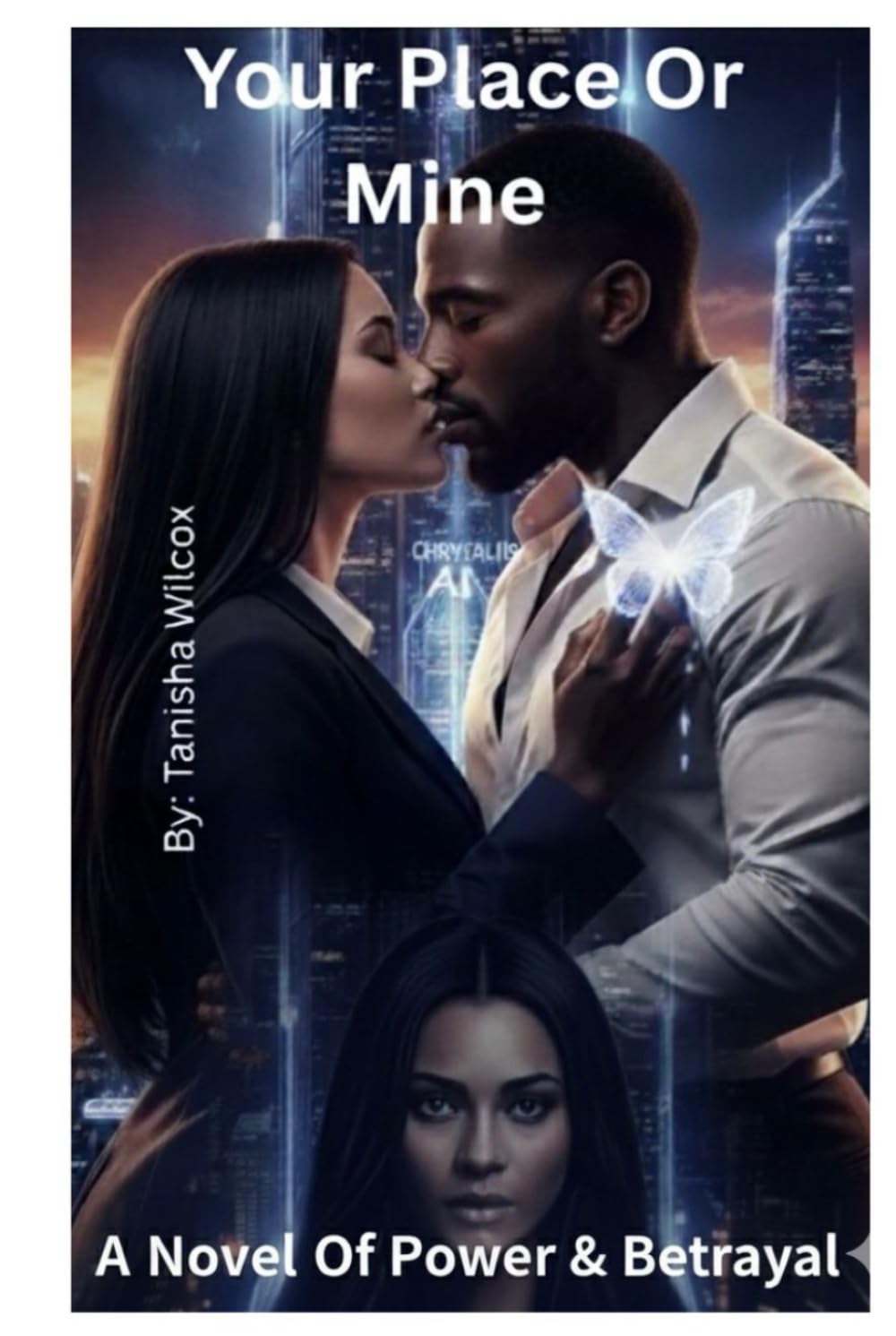 Your Place Or Mine: A NOVEL OF POWER & BETRAYAL