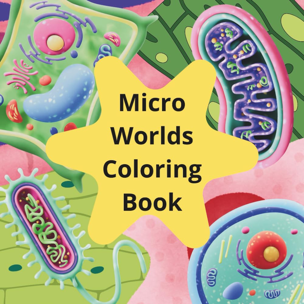 Micro Worlds Coloring Book: Hidden Life Under the Microscope for Relaxation & Creativity