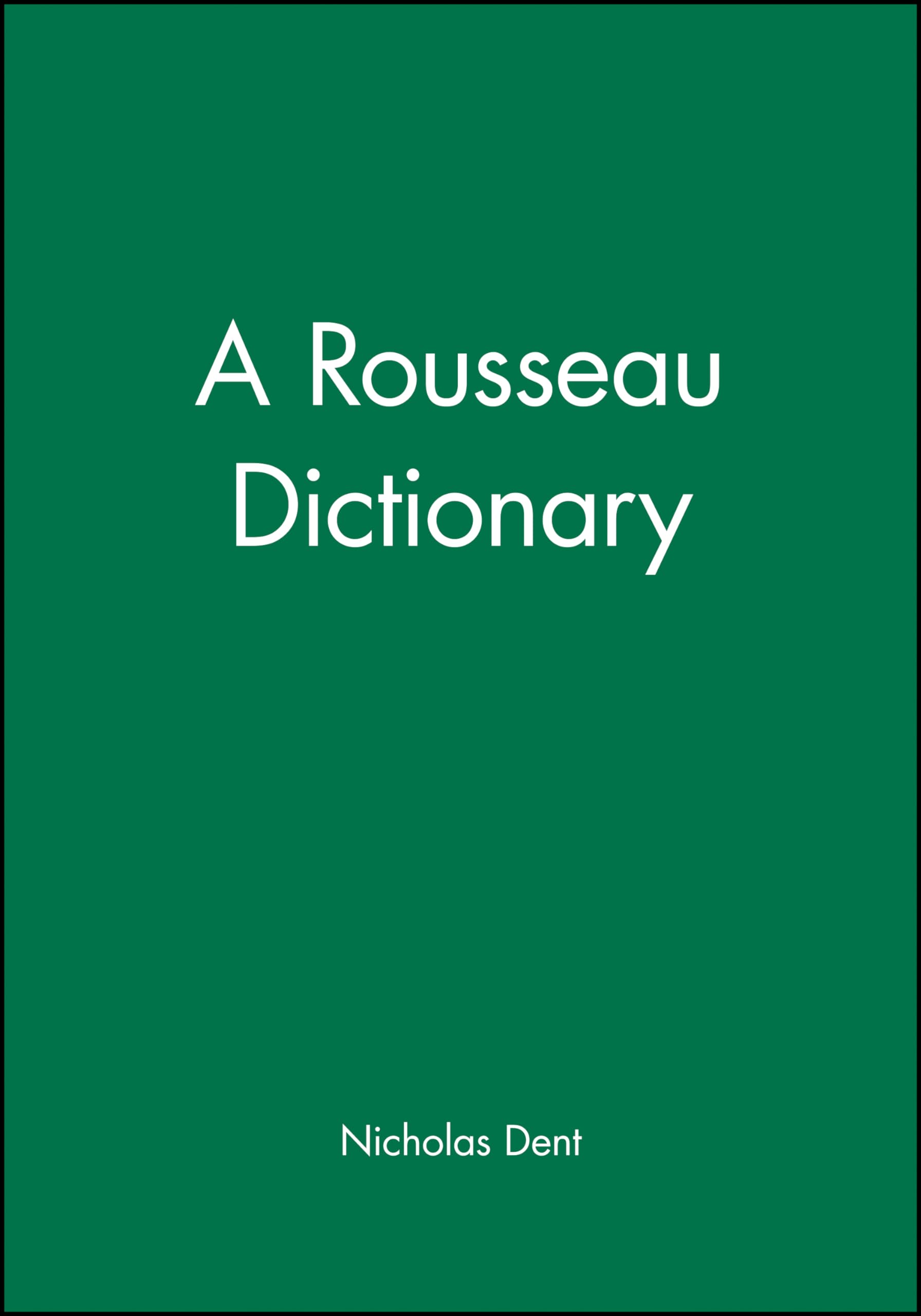 Rousseau Dictionary Dent Paperback Wiley–Blackwell 9780631175698
