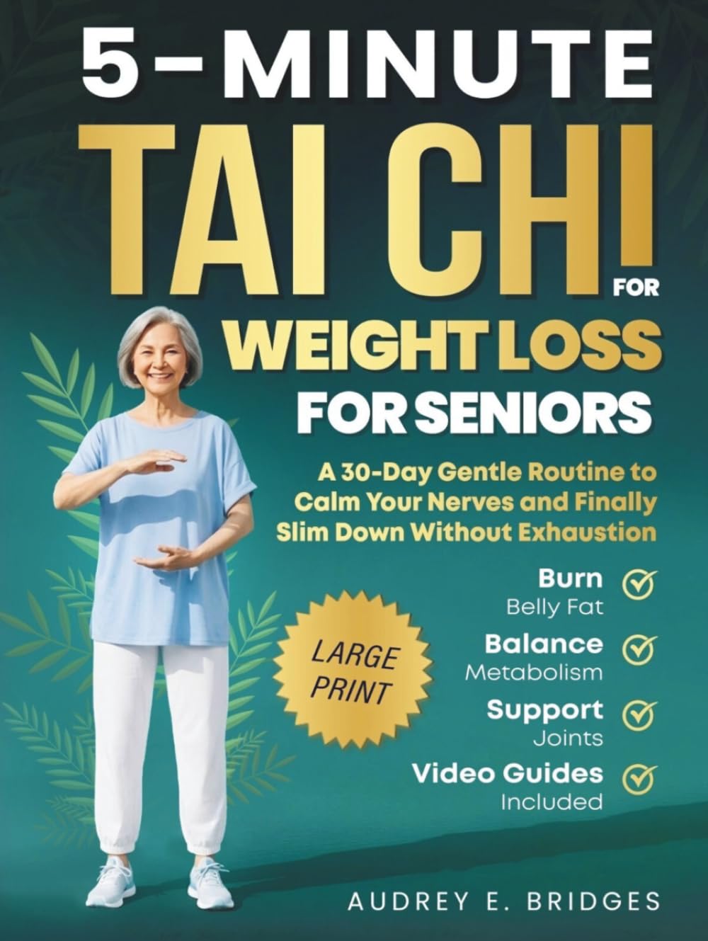 5-Minute Tai Chi for Weight Loss for Seniors: Burn Belly Fat, Balance Metabolism and Support Joints: A 30-Day Gentle Routine to Calm Your Nerves and ... (The 5-Minute Tai Chi for Seniors Series)