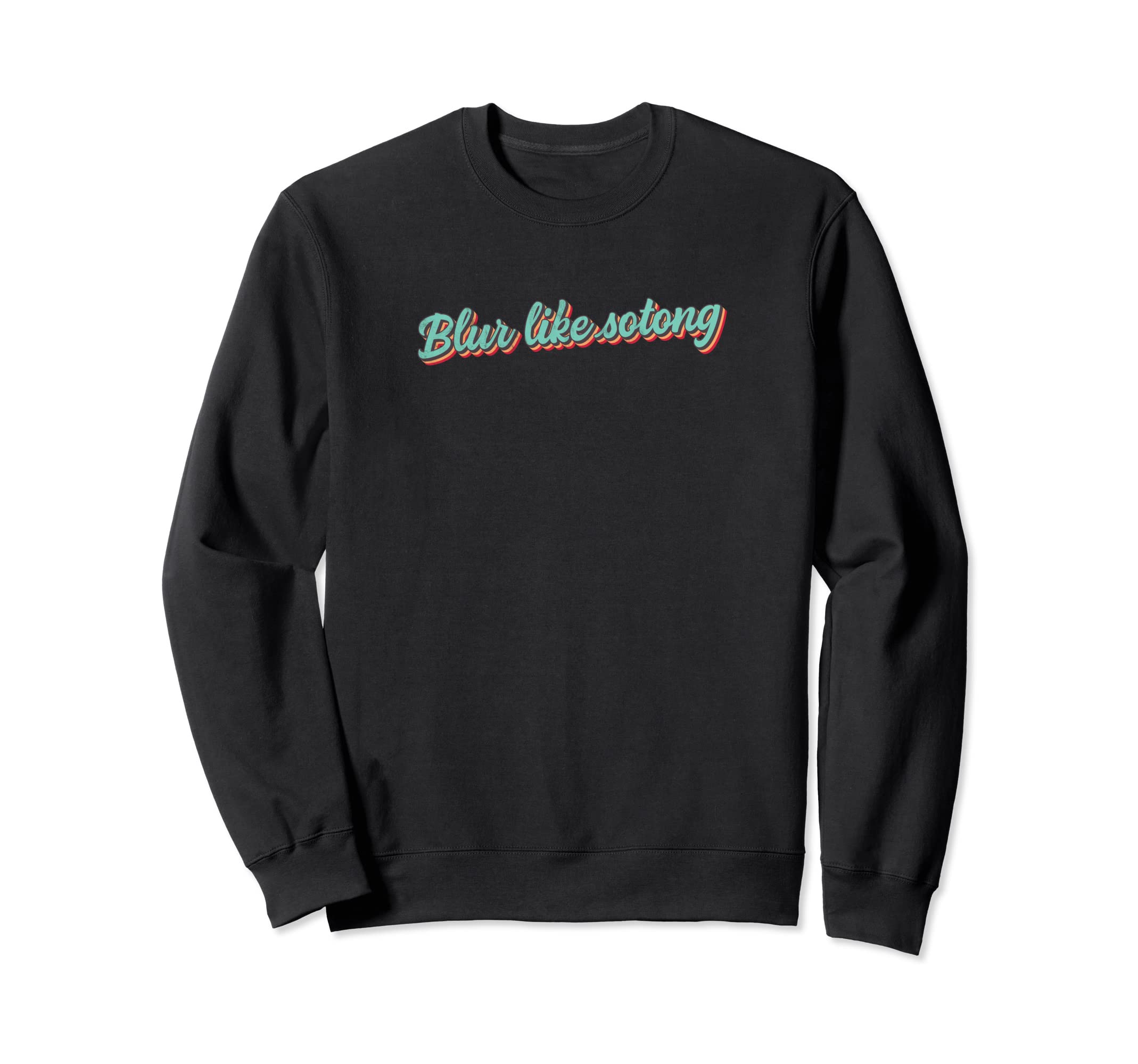 Blur Like Sotong - Singapore Singlish Malaysia Tamil Retro Sweatshirt