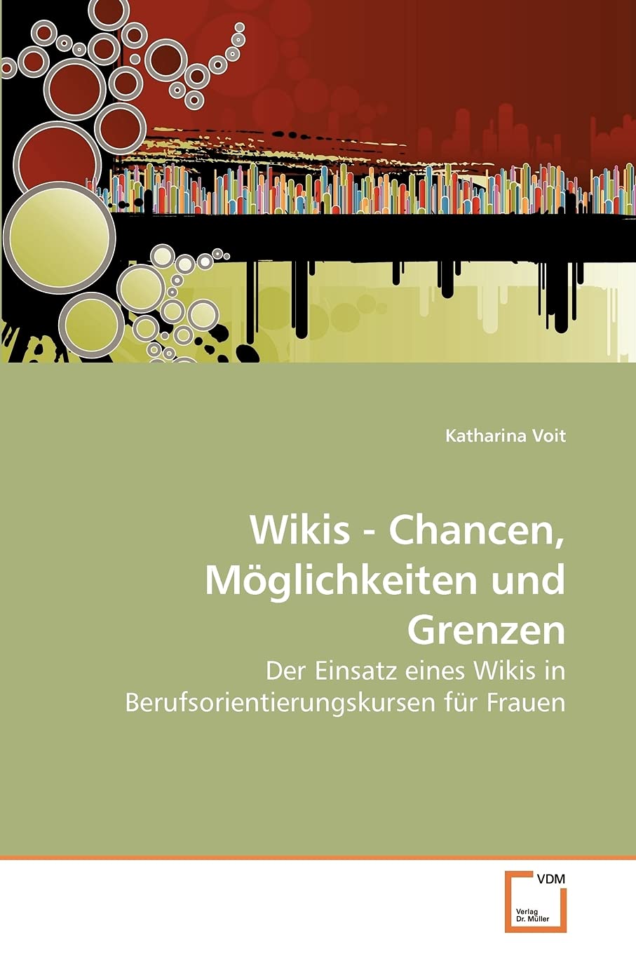 Wikis - Chancen, Möglichkeiten und Grenzen: Der Einsatz eines Wikis in Berufsorientierungskursen für Frauen