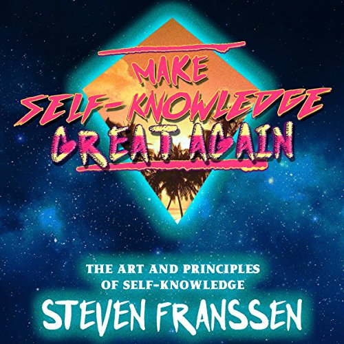 Make Self-Knowledge Great Again Audiobook by Steven Franssen