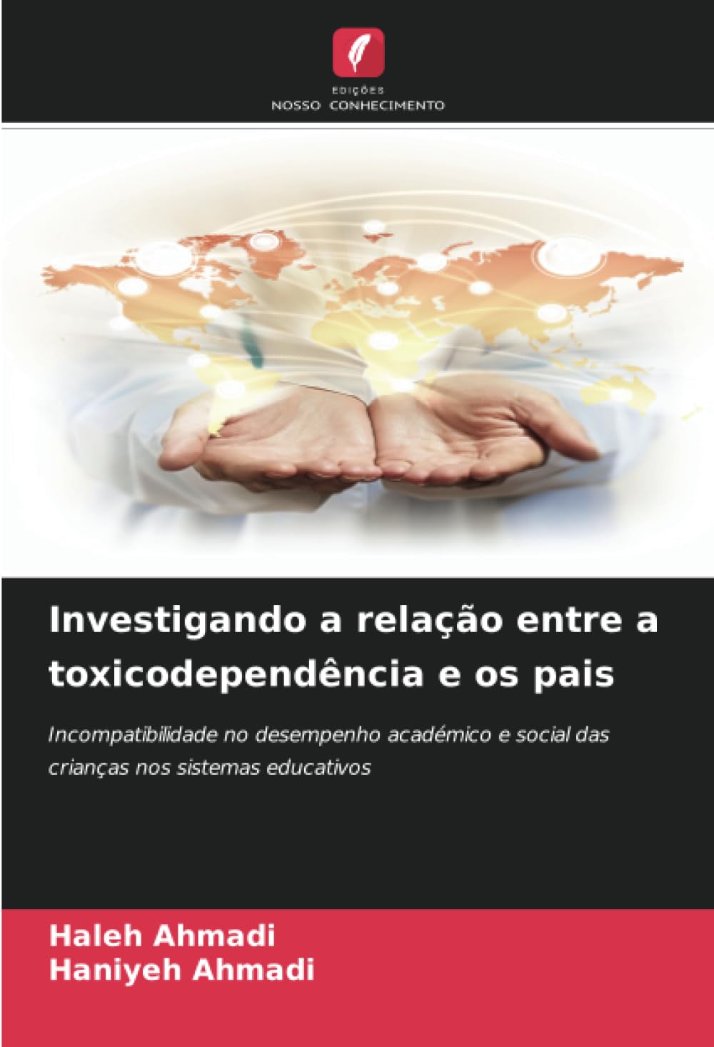 Investigando a relação entre a toxicodependência e os pais: Incompatibilidade no desempenho académico e social das crianças nos sistemas educativos