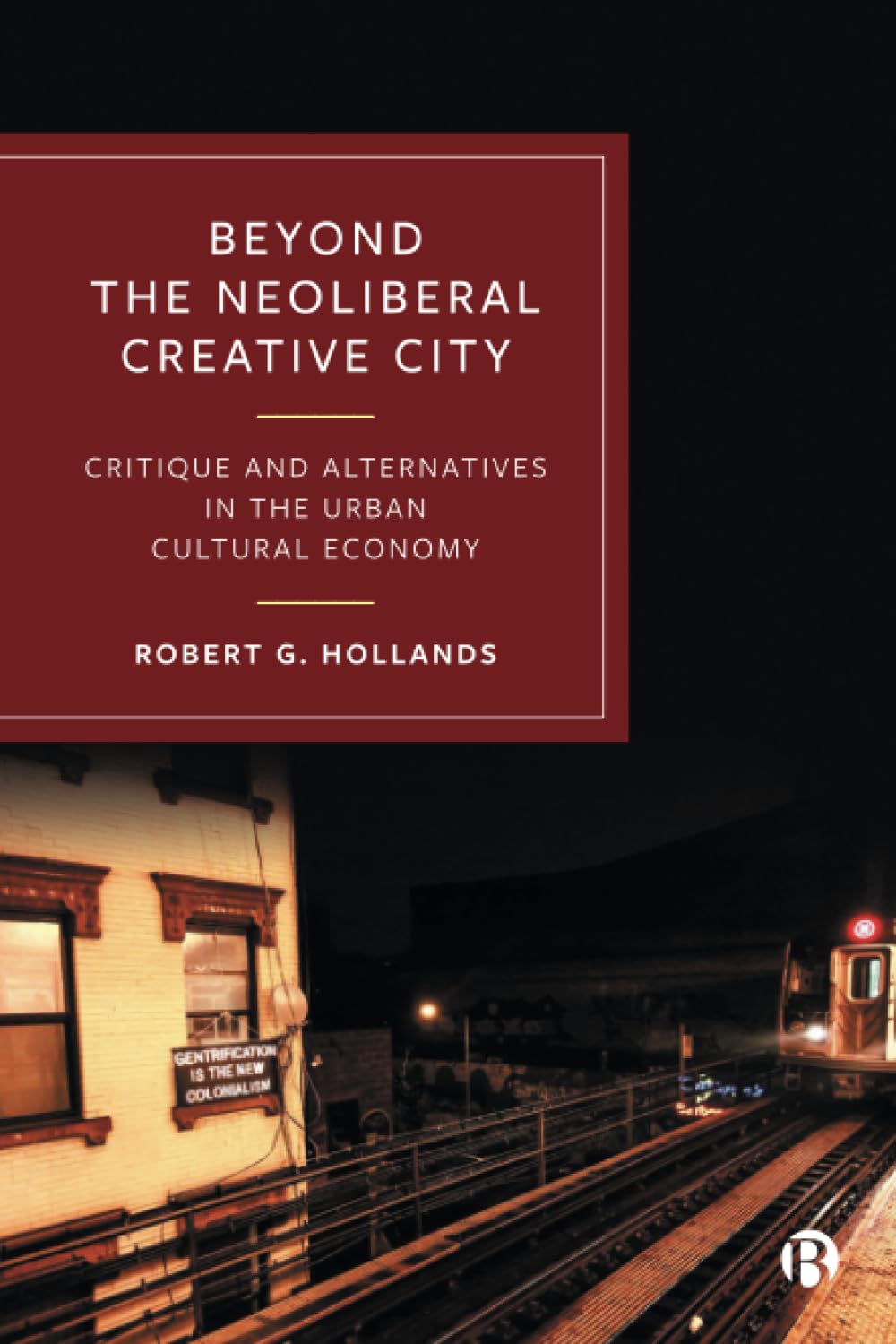 Beyond the Neoliberal Creative City: Critique and Alternatives in the Urban Cultural Economy