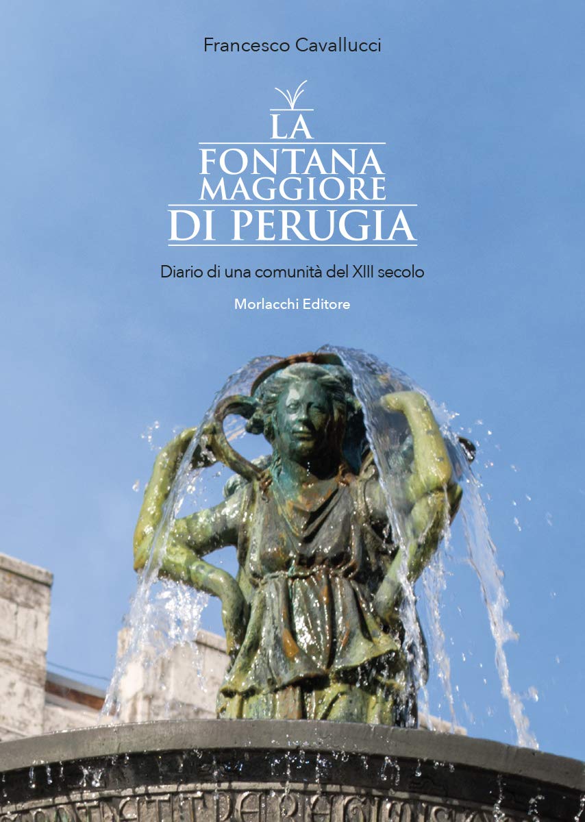 La fontana Maggiore di Perugia et l'histoire du XIII siècle avec ce livre illustré