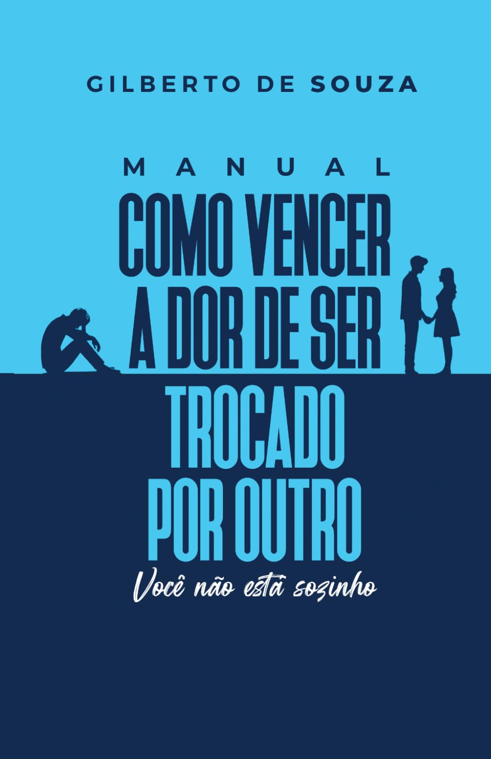 Como Vencer a Dor de Ser Trocado Por Outro: Você não está sozinho