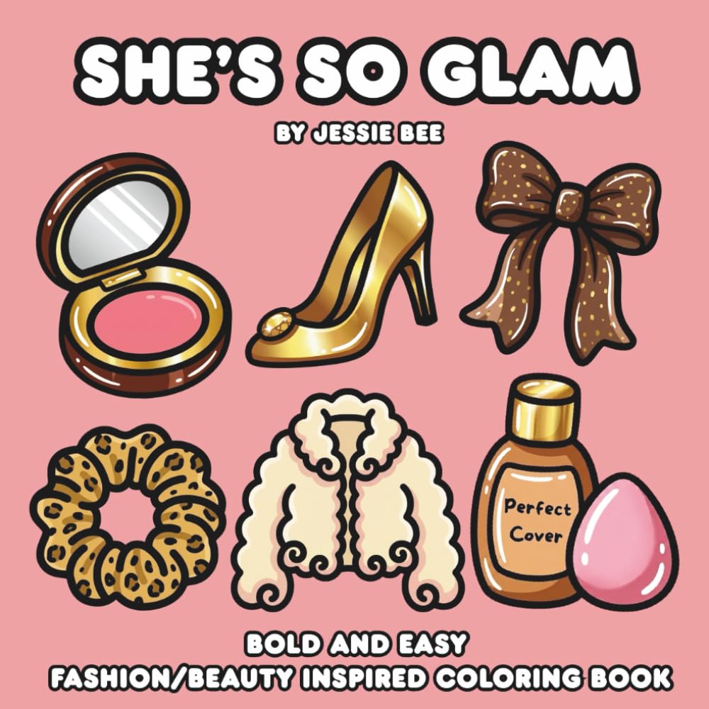 She’s So Glam: A Fashion and Beauty Inspired Coloring Book