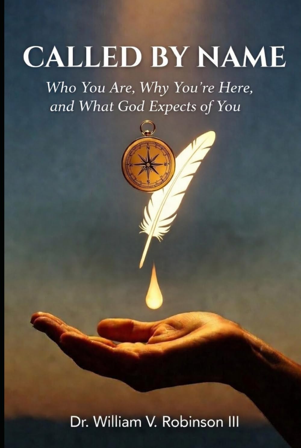 CALLED BY NAME: Who You Are, Why You're Here, and What God Expects of You (Identity & Transformation)