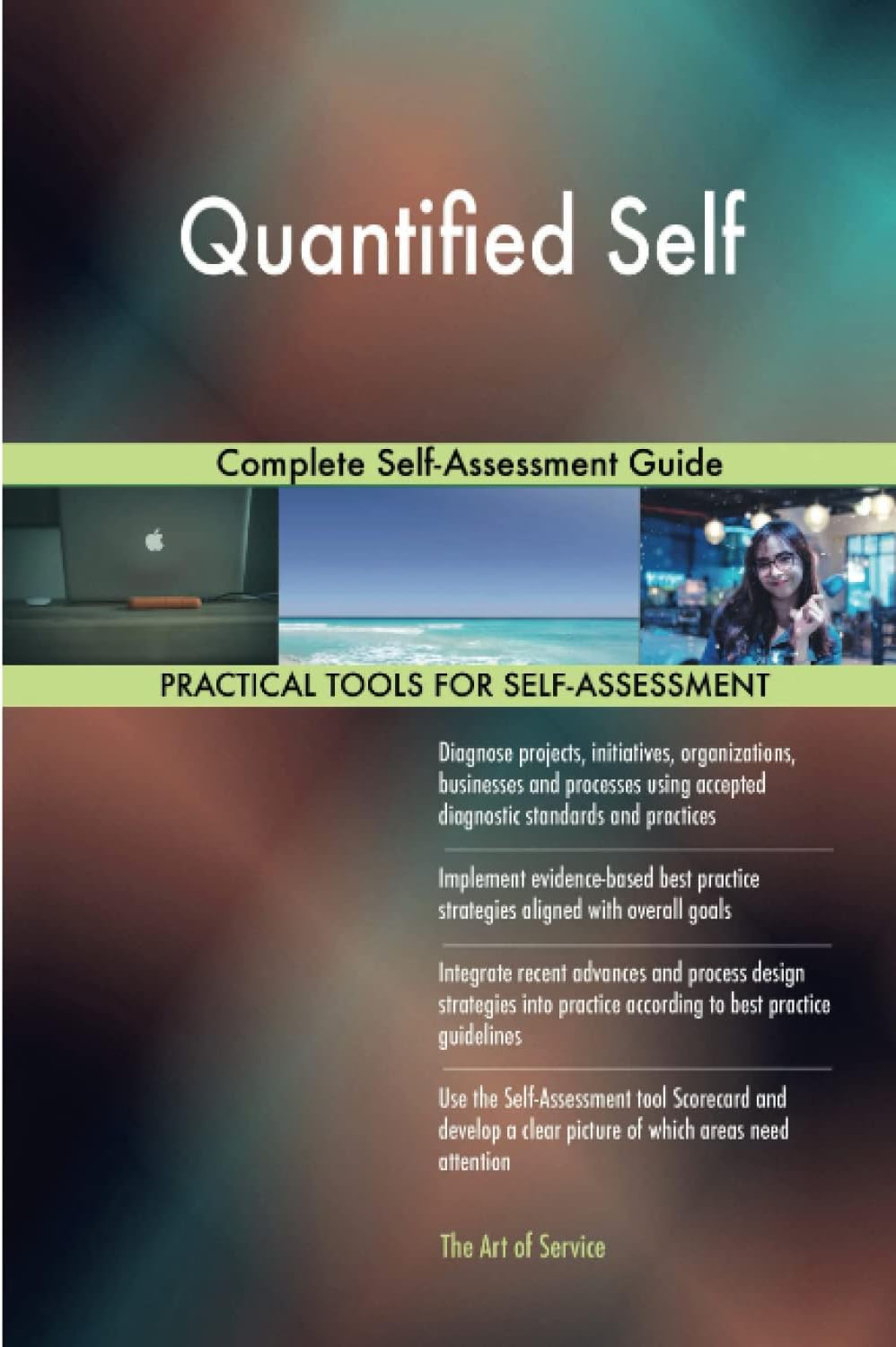 Quantified Self Complete Self-Assessment Guide