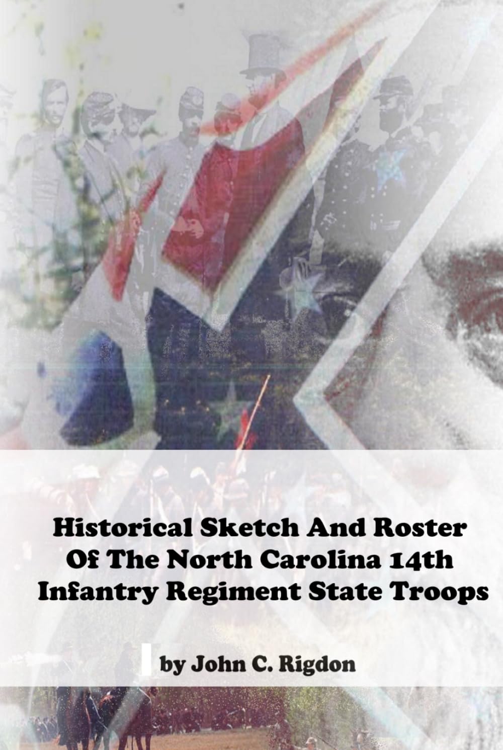 Historical Sketch And Roster Of The North Carolina 14th Infantry Regiment State Troops (North Carolina Regimental History Series)