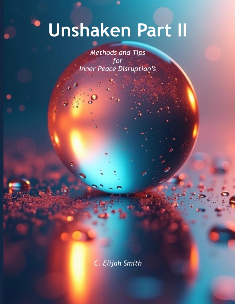 Unshaken II: Methods and Tips for Inner Peace Disruptions